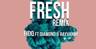 AUDIO Fid Q - Fresh Remix Ft Diamond Platnumz X Rayvanny MP3 DOWNLOAD