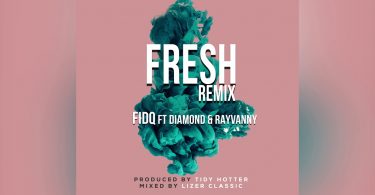 DOWNLOAD MP3 Fid Q Ft Diamond & Rayvanny - Fresh