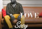 AUDIO Sosy - Tilalila Love MP3 DOWNLOAD