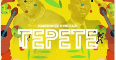 AUDIO Harmonize Ft Mr Eazi - Tepete MP3 DOWNLOAD