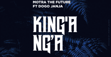 AUDIO Motra The Future Ft Dogo Janja - King'ang'a MP3 DOWNLOAD