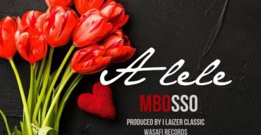 AUDIO Mbosso - Alele MP3 DOWNLOAD