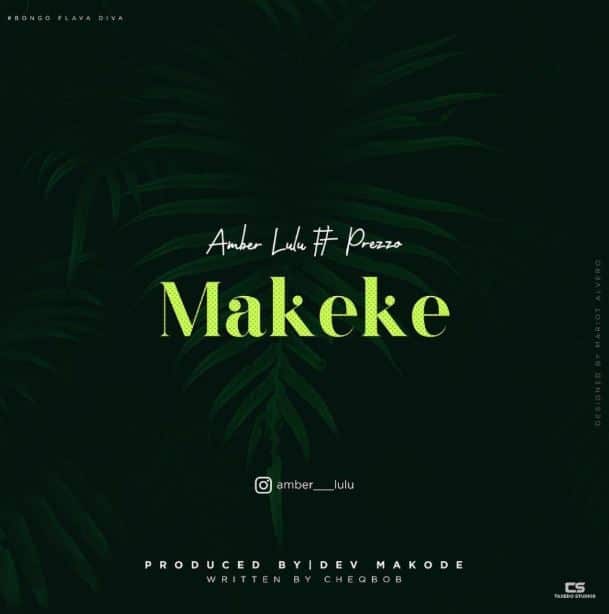 AUDIO Amber Lulu Ft Prezoo - Makeke MP3 DOWNLOAD