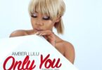 AUDIO Amber Lulu - Only You MP3 DOWNLOAD