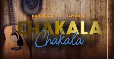 AUDIO Nurdizzo Ft Timbulo - Chakala Chakala MP3 DOWNLOAD