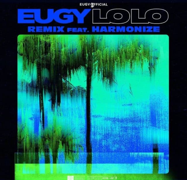 AUDIO Eugy Ft Harmonize - Lolo (Remix) MP3 DOWNLOAD