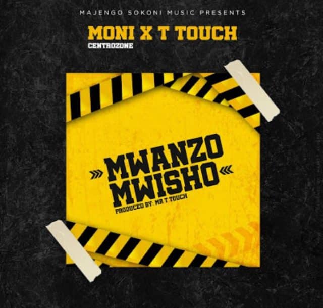 AUDIO Moni Centrozone Ft MR T Touch - Mwanzo Mwisho MP3 DOWNLOAD