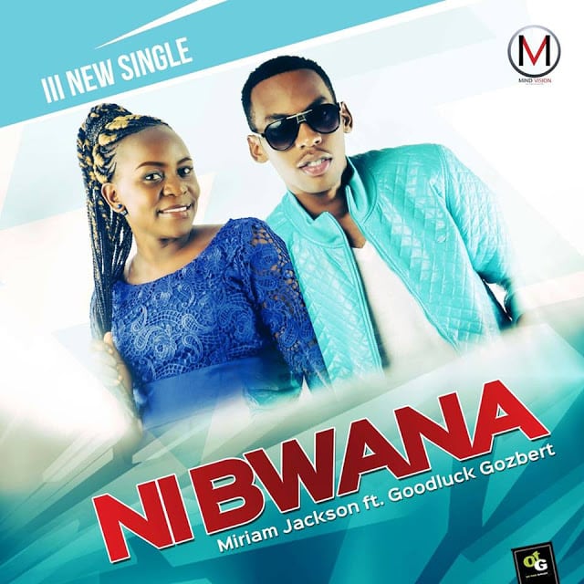 AUDIO Miriam Jackson Ft Goodluck Gozbert - Ni Bwana MP3 DOWNLOAD