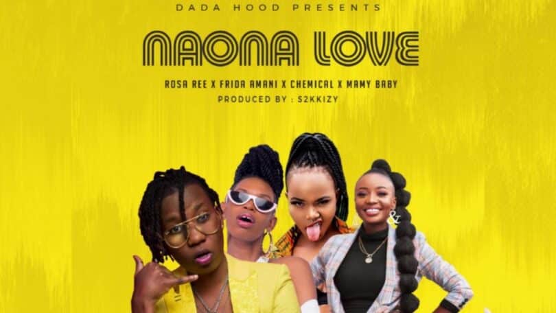 AUDIO Rosa Ree Ft Chemical X Frida Amani X S2kizzy X Mamy Baby (Dada Hood) - Naona Love MP3 DOWNLOAD