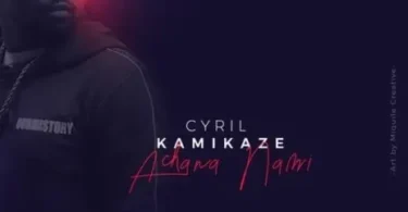 AUDIO Cyrill Kamikaze - Achana Nami MP3 DOWNLOAD