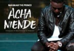 AUDIO Barakah Da Prince - Acha niende MP3 DOWNLOAD