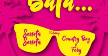 AUDIO Seneta Seneta Ft Country boy X Foby - Bata MP3 DOWNLOAD