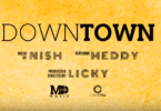 AUDIO Meddy Ft Nish - Downtown MP3 DOWNLOAD