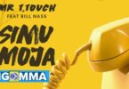 AUDIO Mr T Touch Ft Billnass - Simu Moja MP3 DOWNLOAD