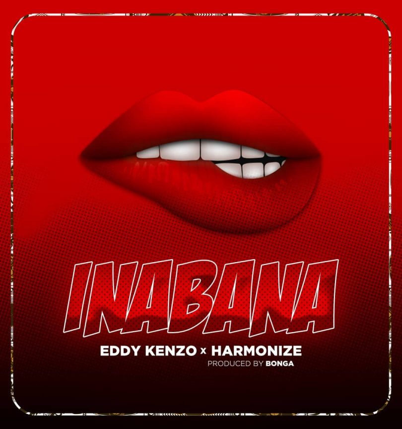 DOWNLOAD MP3 Eddy Kenzo Ft Harmonize - Inabana