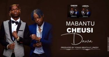 AUDIO Mabantu - Cheusi dawa MP3 DOWNLOAD