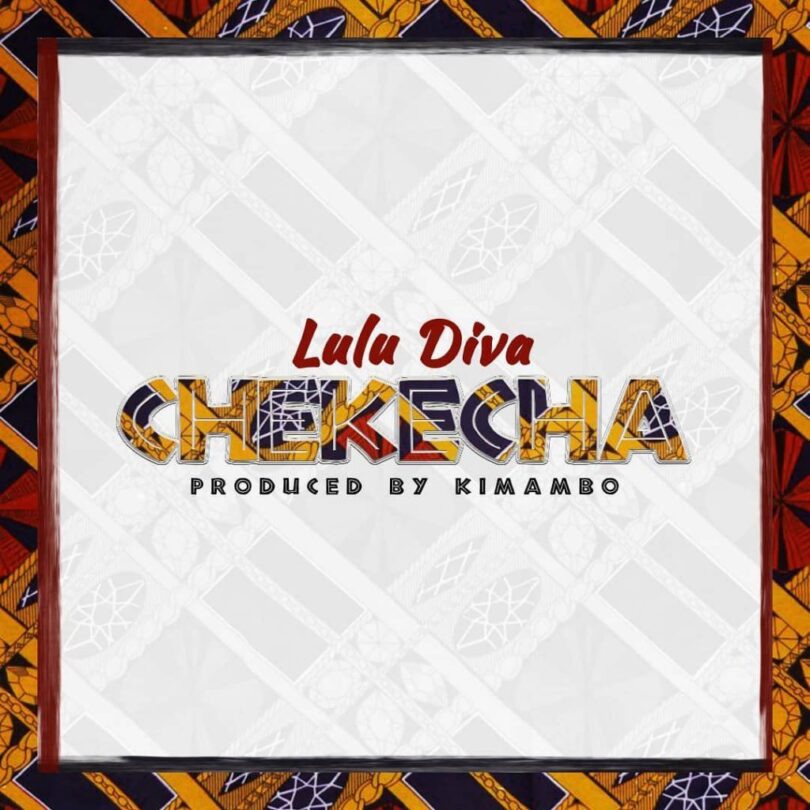 AUDIO Lulu Diva - Chekecha MP3 DOWNLOAD