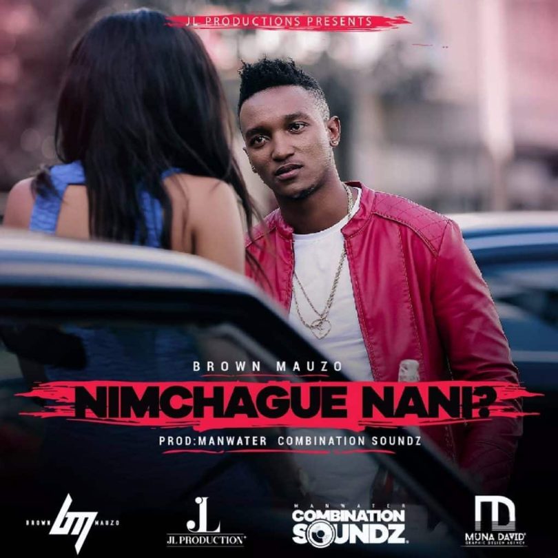 AUDIO Brown Mauzo - Nimchague Nani MP3 DOWNLOAD