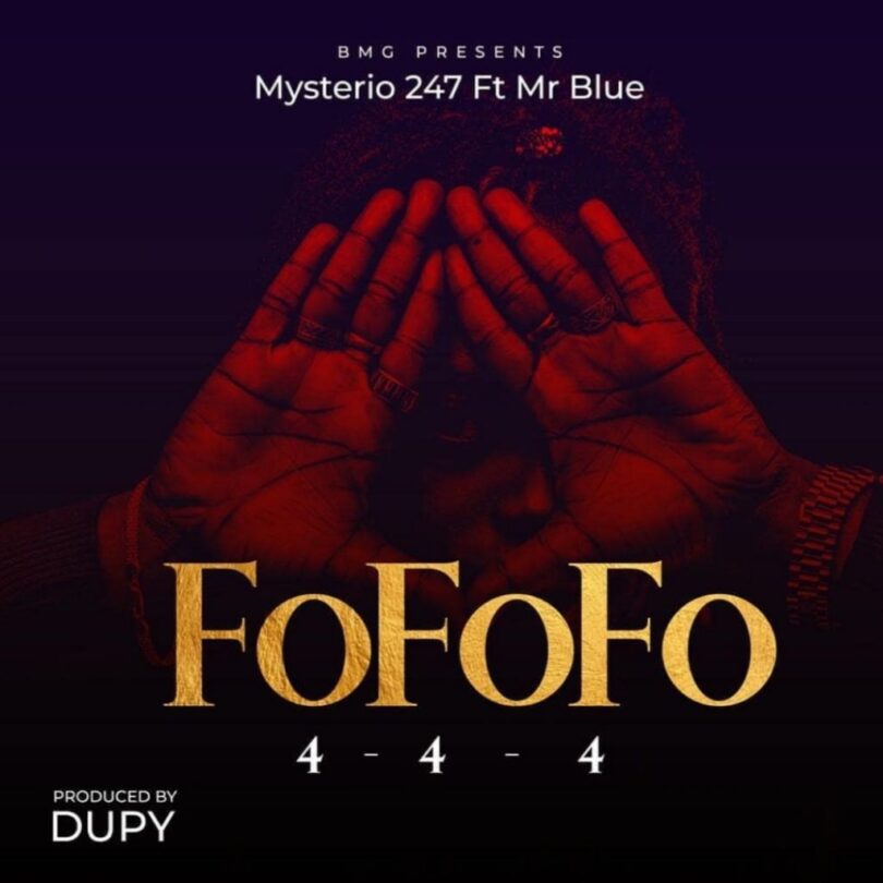 AUDIO Mysterio 247 Ft. Mr Blue - FoFoFo MP3 DOWNLOAD