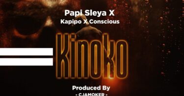 AUDIO Papi Sleya Ft Kapipo X Conscious - Kinoko MP3 DOWNLOAD