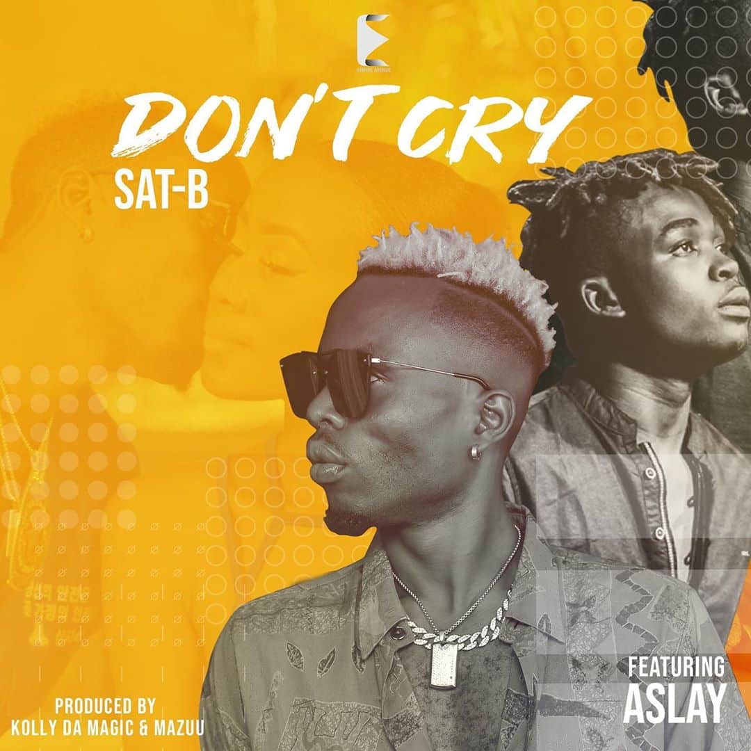 New Audio Sat B Ft Aslay Dont Cry Mp3 Download — Citimuzik