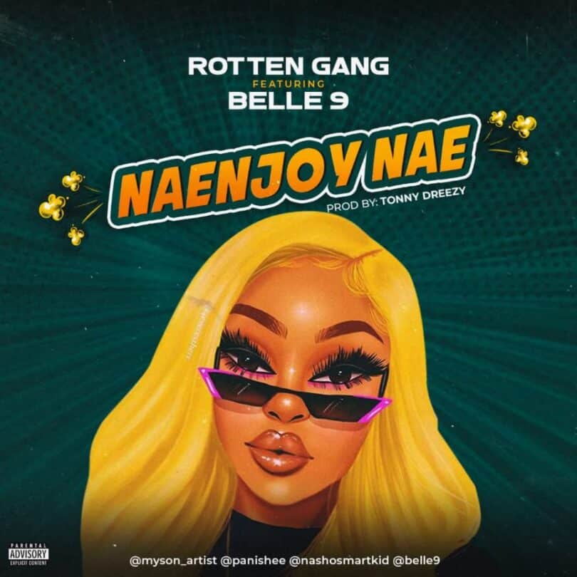 AUDIO Rotten Gang Ft. Belle 9 - Naenjoy Nae MP3 DOWNLOAD