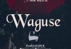 AUDIO Ibra Chanzo Ft Mr. Blue - Waguse MP3 DOWNLOAD