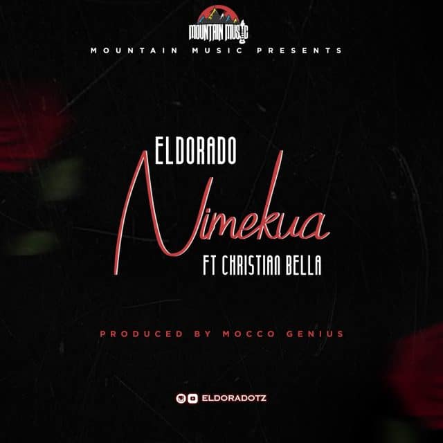 AUDIO Eldorado Ft Christian Bella – Nimekua MP3 DOWNLOAD