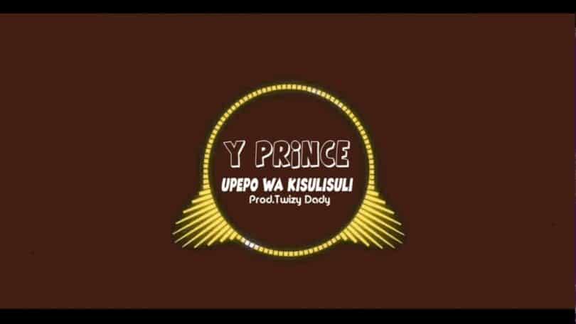 AUDIO Y Prince - Upepo wa Kisulisuli MP3 DOWNLOAD