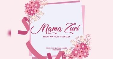 AUDIO Nikki wa pili Ft S2kizzy - Mama Zuri MP3 DOWNLOAD