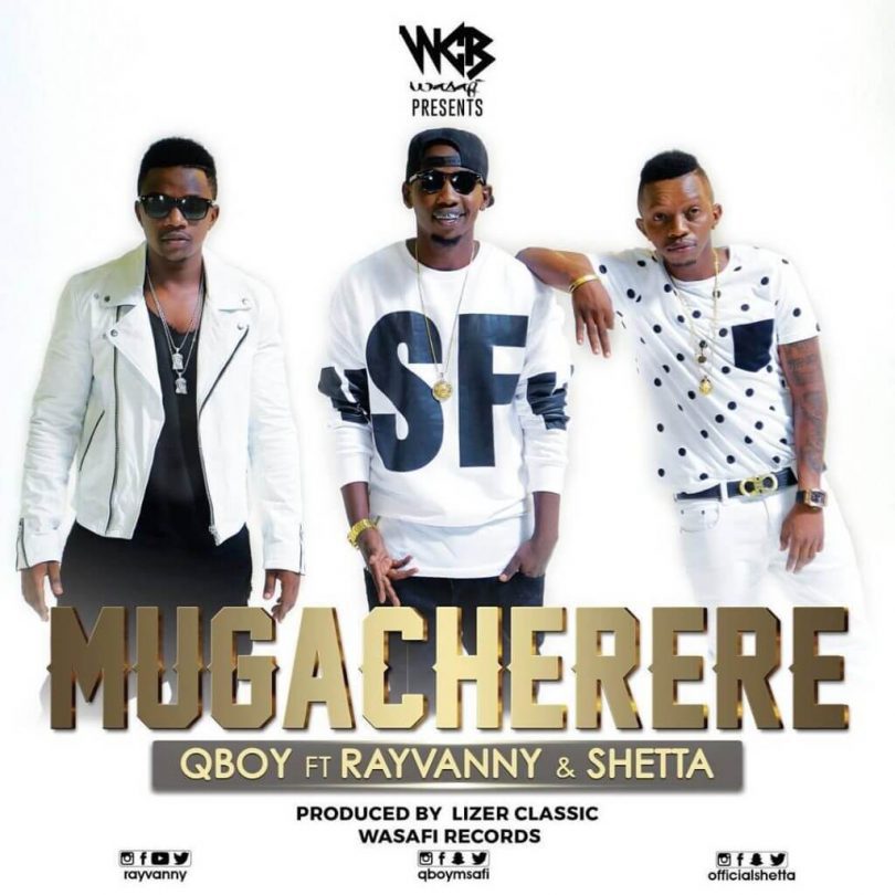 AUDIO Qboy Ft Rayvanny X Shetta - Mugacherere MP3 DOWNLOAD