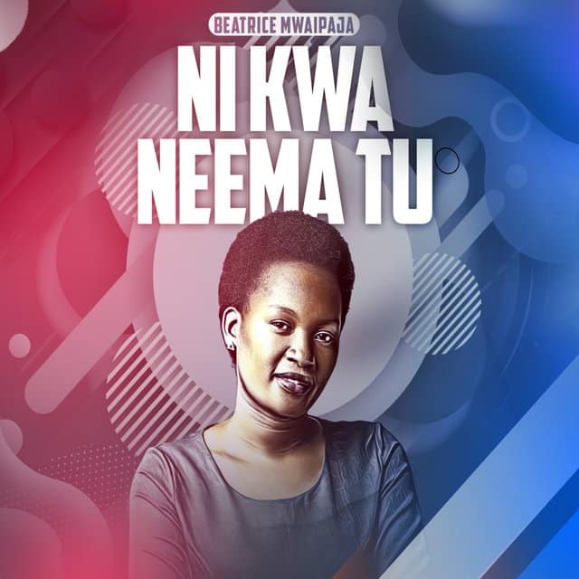 AUDIO Beatrice Mwaipaja - Kumbe ni kwa neema tu MP3 DOWNLOAD