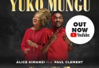 AUDIO Alice Kimanzi Ft Paul Clement - Yuko Mungu MP3 DOWNLOAD