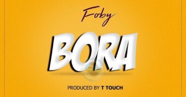 AUDIO Foby – Bora MP3 DOWNLOAD