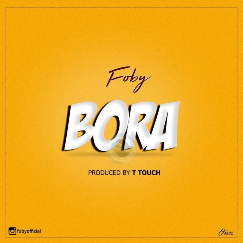 AUDIO Foby – Bora MP3 DOWNLOAD