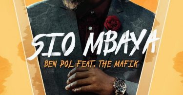 AUDIO Ben Pol Ft The Mafik - Sio Mbaya MP3 DOWNLOAD