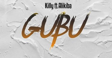 AUDIO Killy Ft Alikiba – Gubu MP3 DOWNLOAD