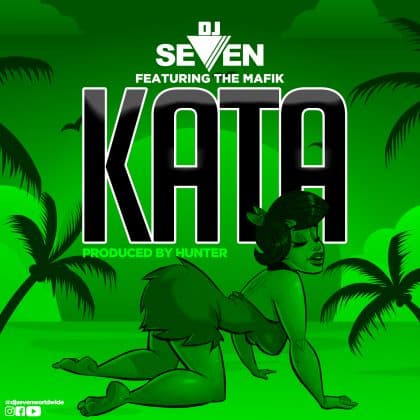 AUDIO Dj Seven Ft The Mafik - Kata MP3 DOWNLOAD