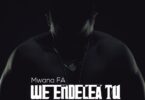 DOWNLOAD MP3 MwanaFA - We endelea tu AUDIO