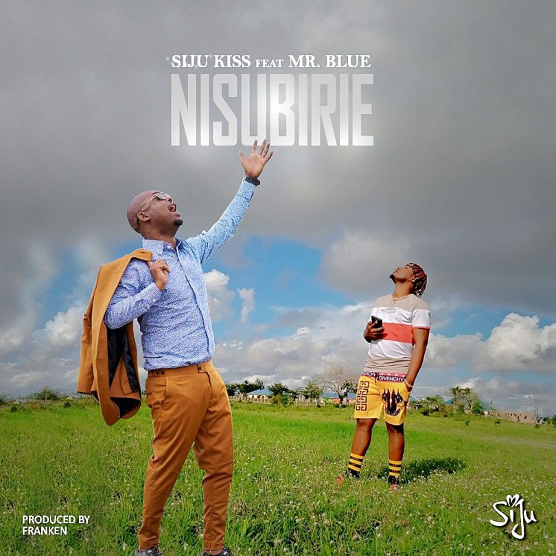 AUDIO Siju Kiss Ft Mr Blue – Nisubirie MP3 DOWNLOAD