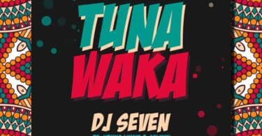 AUDIO Dj Seven Ft. Young Lunya & Salmin Swaggz – Tuna waka MP3 DOWNLOAD