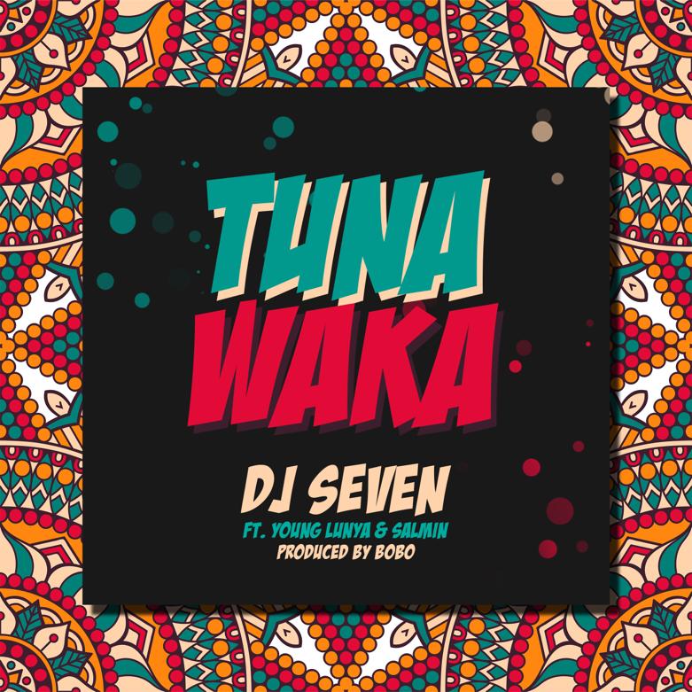 AUDIO Dj Seven Ft. Young Lunya & Salmin Swaggz – Tuna waka MP3 DOWNLOAD