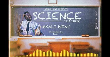 AUDIO Mkaliwenu - Science Teacher MP3 DOWNLOAD