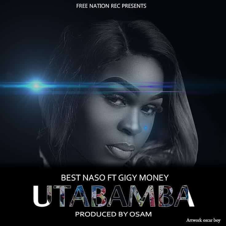 AUDIO Best Naso Ft Gigy Money - Utabamba MP3 DOWNLOAD