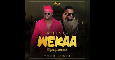 AUDIO Rhino Ft Shetta - Wekaa MP3 DOWNLOAD