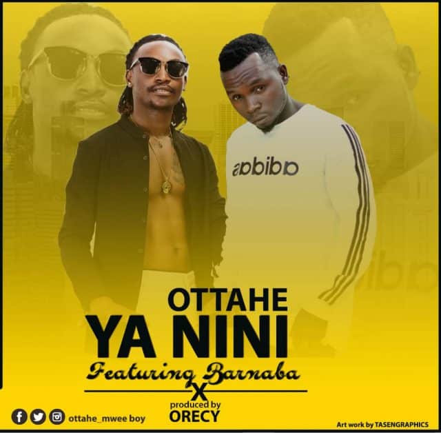 AUDIO Ottahe Ft Barnaba – Ya nini MP3 DOWNLOAD