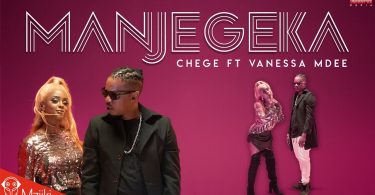 AUDIO Chege Ft Vanessa Mdee - Manjegeka MP3 DOWNLOAD