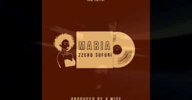 AUDIO Zzero Sufuri - Maria MP3 DOWNLOAD