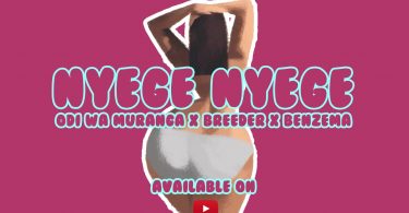 AUDIO Breeder LW X Odi Wa Murang'a & Benzema - NYEGE NYEGE MP3 DOWNLOAD