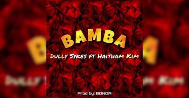 AUDIO Dully Sykes Ft Haitham Kim – Bamba MP3 DOWNLOAD